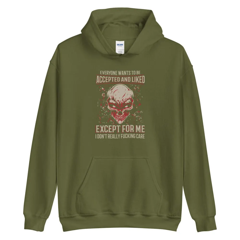 Everyone Wants To Be Accepted And Liked - Skull Hoodie - up to 5XL