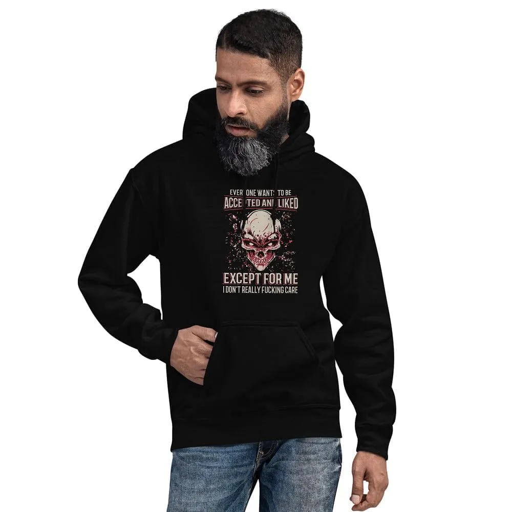 Everyone Wants To Be Accepted And Liked - Skull Hoodie - up to 5XL