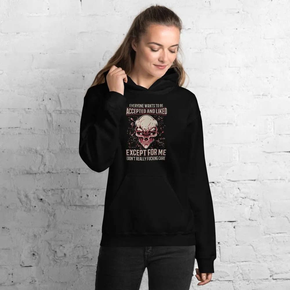 Everyone Wants To Be Accepted And Liked - Skull Hoodie - up to 5XL